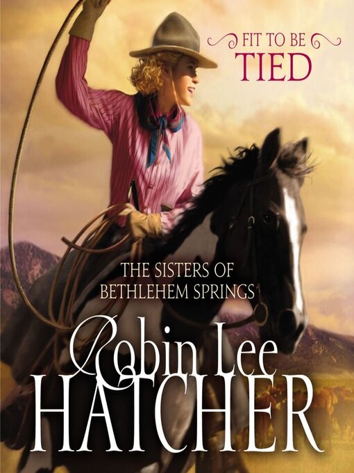Title details for Fit to Be Tied by Robin Lee Hatcher - Wait list